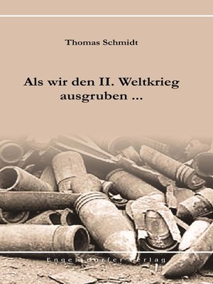 cover image of Als wir den II. Weltkrieg ausgruben ...